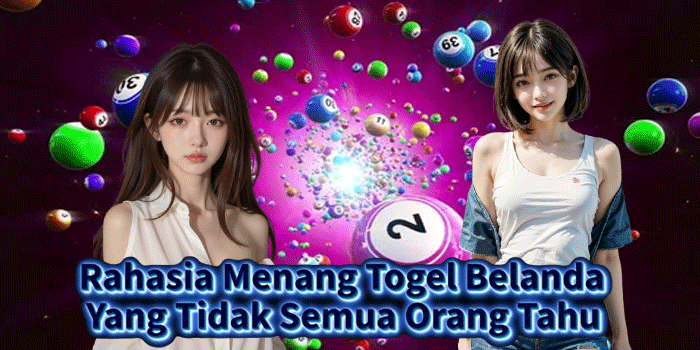 Rahasia Menang Togel Belanda Yang Tidak Semua Orang Tahu