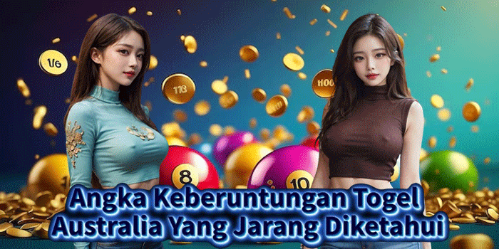 Angka Keberuntungan Togel Australia Yang Jarang Diketahui