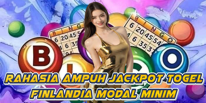 Rahasia Ampuh Jackpot Togel Finlandia Modal Minim