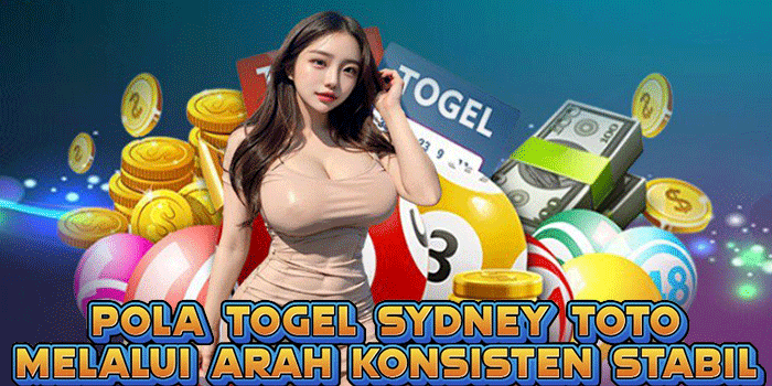 Pola Togel Sydney Toto Melalui Arah Konsisten Stabil
